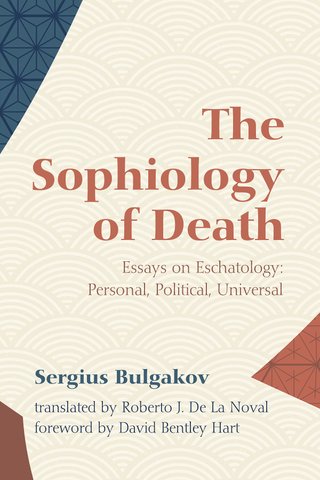 "The Sophiology of Death Essays on Eschatology: Personal, Political, Universal" av Sergius Bulgakov