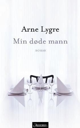 "Min døde mann roman" av Arne Lygre