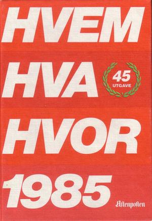Hvem hva hvor 1985 - Aftenpostens aktuelle oppslagsbok