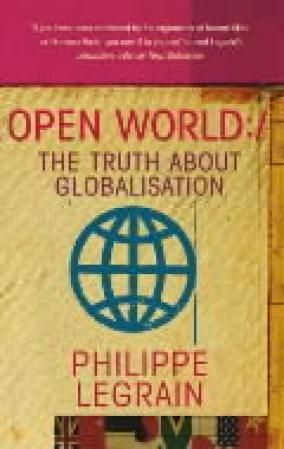 "Open world - the truth about globalisation" av Philippe Legrain