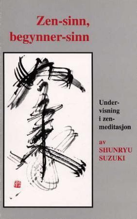 Zen-sinn, begynner-sinn - undervisning i zen-meditasjon