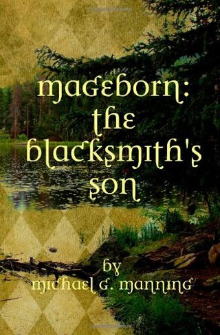 "Mageborn The Blacksmith's Son" av Mr. Michael G. Manning