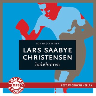 "Halvbroren" av Lars Saabye Christensen