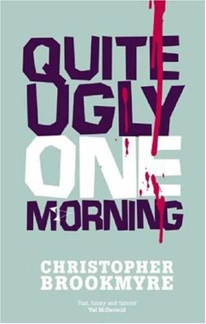 "Quite Ugly One Morning" av Christopher Brookmyre