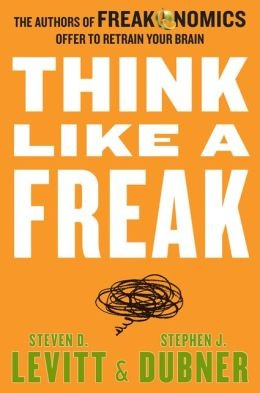 "Think like a freak" av Steven D. Levitt