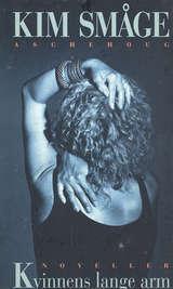 Kvinnens lange arm - noveller