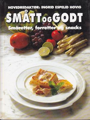 Smått og godt - småretter, forretter og snacks
