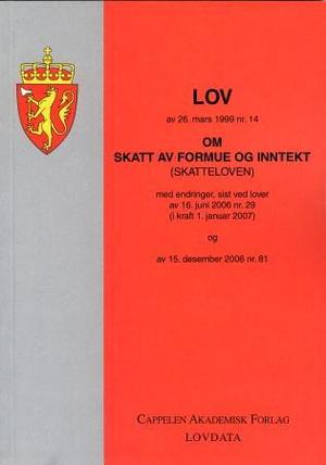 "Lov om skatt av formue og inntekt (skatteloven) av 26. mars 1999 nr. 14 - med endringer, sist ved lov av 16. juni 2006 nr. 29 (i kraft 1. januar 2007) og av 15. desember 2006 nr. 81" av Norge