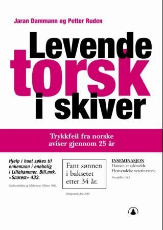 Levende torsk i skiver - trykkfeil fra norske aviser gjennom 25 år