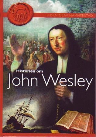 "Historien om John Wesley" av Bjørn Olav Hammerstad