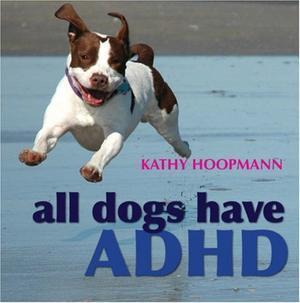 "All Dogs Have ADHD" av Kathy Hoopmann