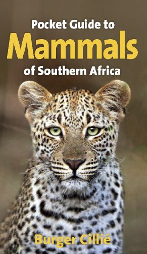"Pocket Guide to Mammals of Southern Africa" av Burger Cillie