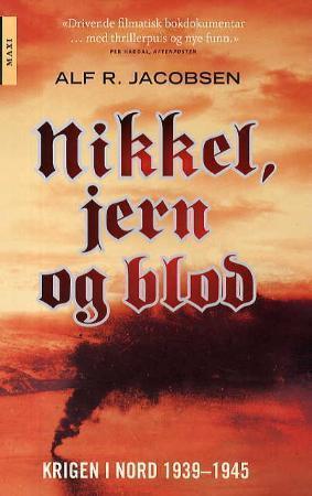 "Nikkel, jern og blod - krigen i nord 1939-1945" av Alf R. Jacobsen