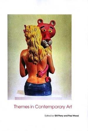"Themes in Contemporary Art (Open University Art of the Twentieth Century)" av G Perry