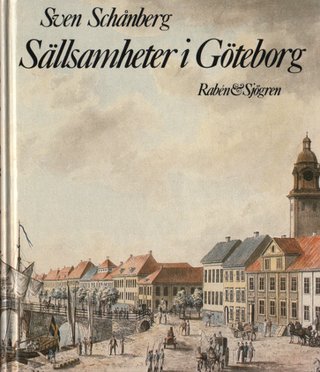 "Sallsamheter i Goteborg - En bok om saga och sagen, historiska platser och litterara miljoer (Swedish Edition)" av Sven Schanberg