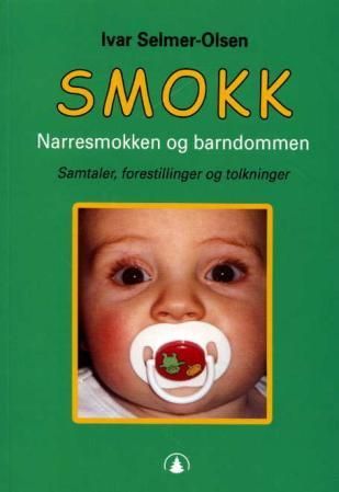 Smokk - narresmokken og barndommen : samtaler, forestillinger og tolkninger