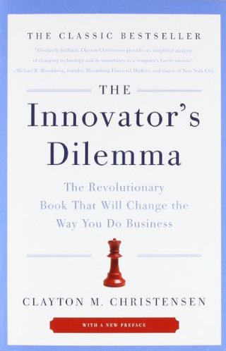 The Innovator's Dilemma - The Revolutionary Book That Will Change the Way You Do Business