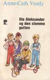"Ole Aleksander og den slemme gutten" av Anne-Cath. Vestly