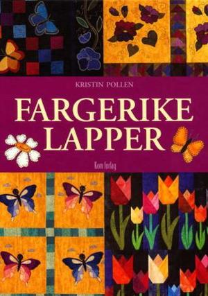 "Fargerike lapper" av Kristin Pollen