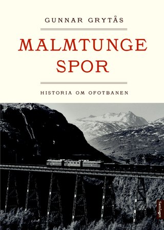 "Malmtunge spor historia om Ofotbanen" av Gunnar Grytås