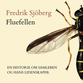 Fluefellen - en historie om samleren og hans lidenskaper