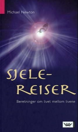 Sjelereiser - beretninger om livet mellom livene