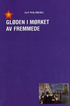 "Gløden i mørket av fremmede" av Jan Wilsberg