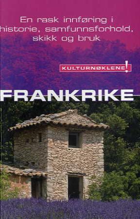 "Kulturnøkkel til Frankrike - en rask innføring i historie, samfunnsforhold, skikk og bruk" av Barry Tomalin