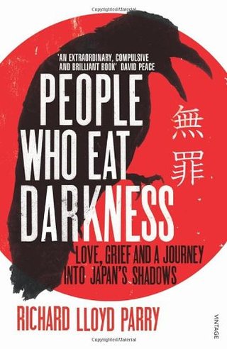 People Who Eat Darkness - Murder, Grief and a Journey into Japan's Shadows