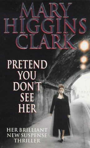 Pretend you don't see her - a novel