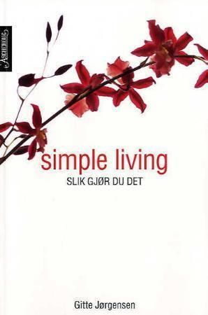 "Simple living slik gjør du det" av Gitte Jørgensen