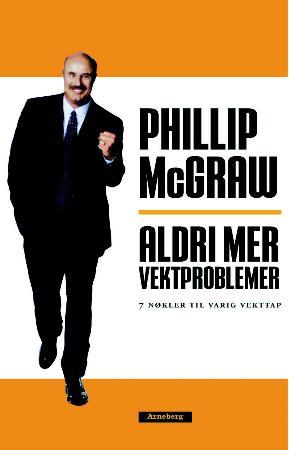 "Aldri mer vektproblemer - 7 nøkler til varig vekttap" av Phillip C. McGraw