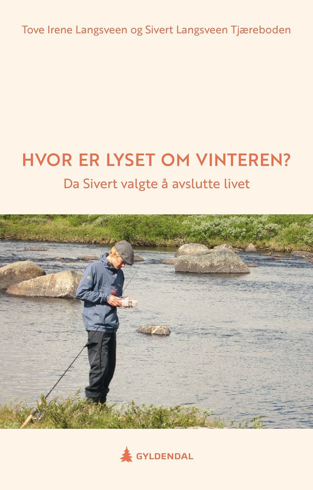"Hvor er lyset om vinteren? - da Sivert valgte å avslutte livet" av Tove Irene Langsveen