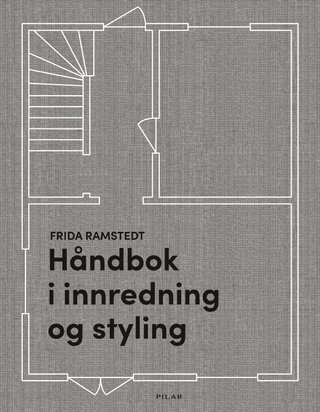 "Håndbok i innredning og styling" av Frida Ramstedt