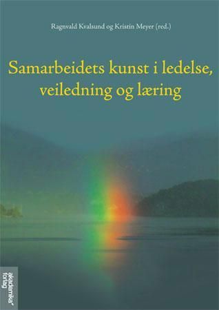 "Samarbeidets kunst i ledelse, veiledning og læring" av Ragnvald Kvalsund