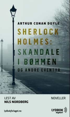 Sherlock Holmes - skandale i Bøhmen og andre eventyr