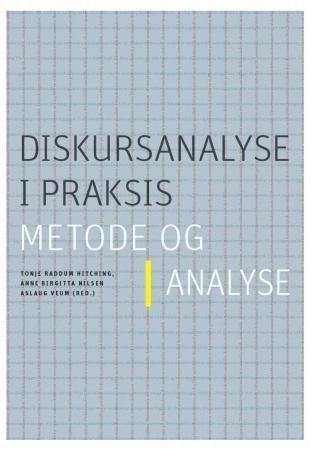 Diskursanalyse i praksis - metode og analyse