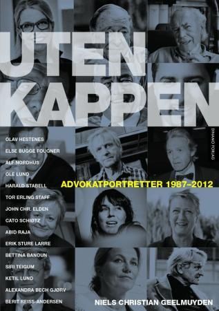 "Uten kappen - advokatportretter 1987-2012" av Niels Chr. Geelmuyden