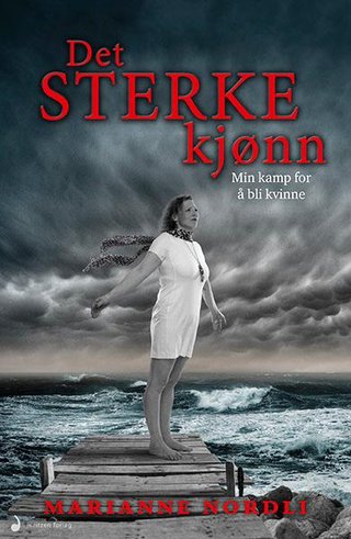 Det sterke kjønn - min kamp for å bli kvinne