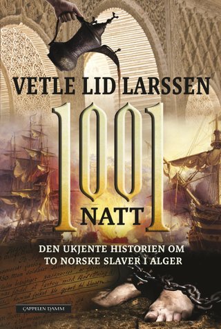 "1001 natt - den ukjente historien om to norske slaver i Alger" av Vetle Lid Larssen