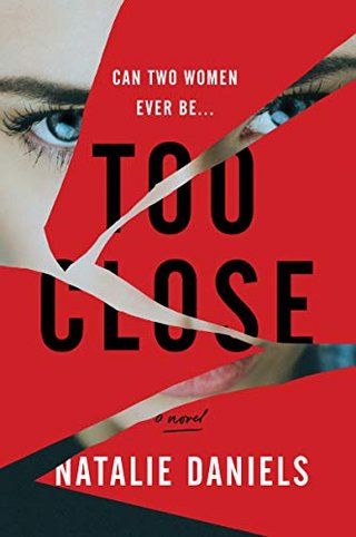 Too Close - A Novel