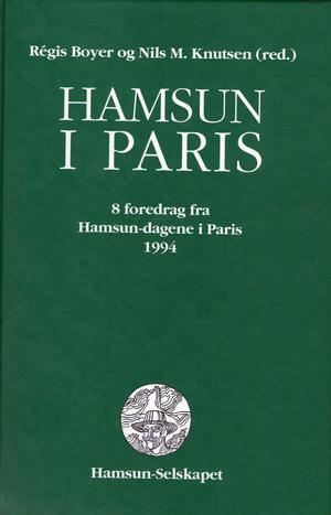 HAMSUN I PARIS - 8 foredrag fra Hamsun-dagene i Paris 1994