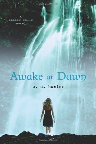 "Awake at Dawn (Shadow Falls Novels)" av C.C. Hunter