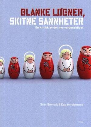 "Blanke løgner, skitne sannheter - en kritikk av det nye verdensbildet" av Stian Bromark