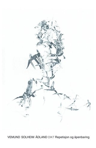 "Repetisjon og åpenbaring dikt" av Vemund Solheim Ådland