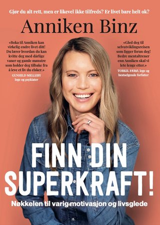 "Finn din superkraft! nøkkelen til varig motivasjon og livsglede" av Anniken Binz