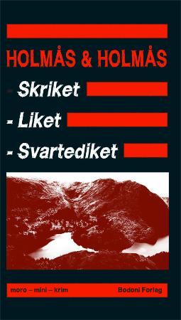 "Skriket, liket, svartediket - moro, mini, krim" av Stig Holmås
