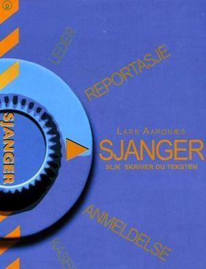 "Sjanger - bruksbok for journalister" av Lars Aarønæs