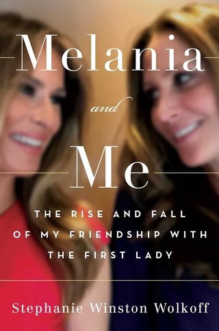 "Melania and me the rise and fall of my friendship with the first lady" av Stephanie Winston Wolkoff