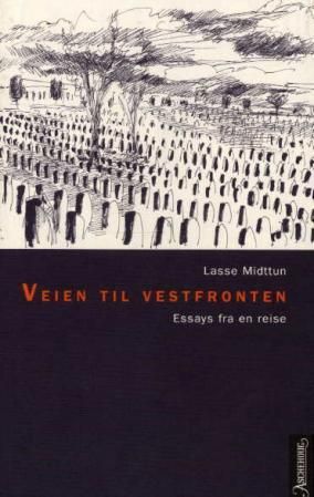 Veien til vestfronten - essays fra en reise